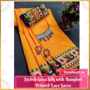 Stylish Sana Silk with Banglori Printed Lace Saree